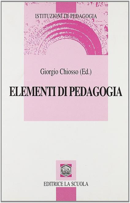 Elementi di pedagogia. L'evento educativo tra necessità e possibilità - copertina