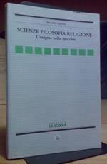 Scienze, filosofia, religione. L'enigma nello specchio