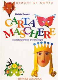 Cartamaschere. Giochi di carta. Ediz. illustrata - Natale Panaro - copertina