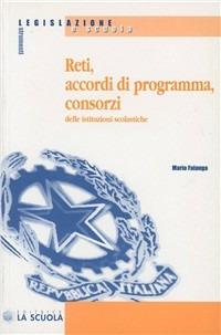 Reti, accordi di programma, consorzi delle istituzioni scolastiche - Mario Falanga - copertina