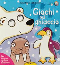 Giochi sul ghiaccio. Ediz. illustrata - Shaheen Bilgrami,Sally Chambers - copertina