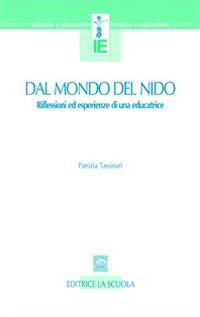 Dal mondo del nido. Riflessioni ed esperienze di una educatrice - Patrizia Tassinari - copertina