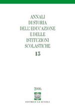 Annali di storia dell'educazione e delle istituzioni scolastiche. Vol. 13: I quaderni di scuola tra Otto e Novecento