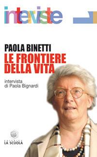 Le frontiere della vita - Paola Binetti - copertina