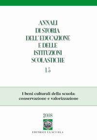 Annali di storia dell'educazione e delle istituzioni scolastiche (2008). Vol. 15: I beni culturali della scuola: conservazione e valorizzazione - copertina