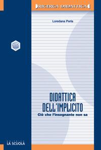 La didattica dell'implicito. Ciò che l'insegnante non sa - Loredana Perla - copertina