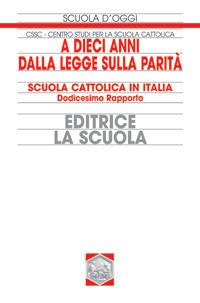 A dieci anni dalla legge sulla parità. Scuola cattolica in Italia. 12° rapporto - copertina