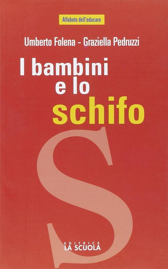 I bambini e lo schifo - Umberto Folena,Graziella Pedruzzi - copertina