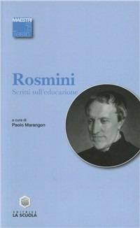 Scritti sull'educazione - Antonio Rosmini - copertina