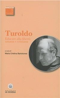 Educare alla libertà umana e cristiana - David Maria Turoldo - copertina