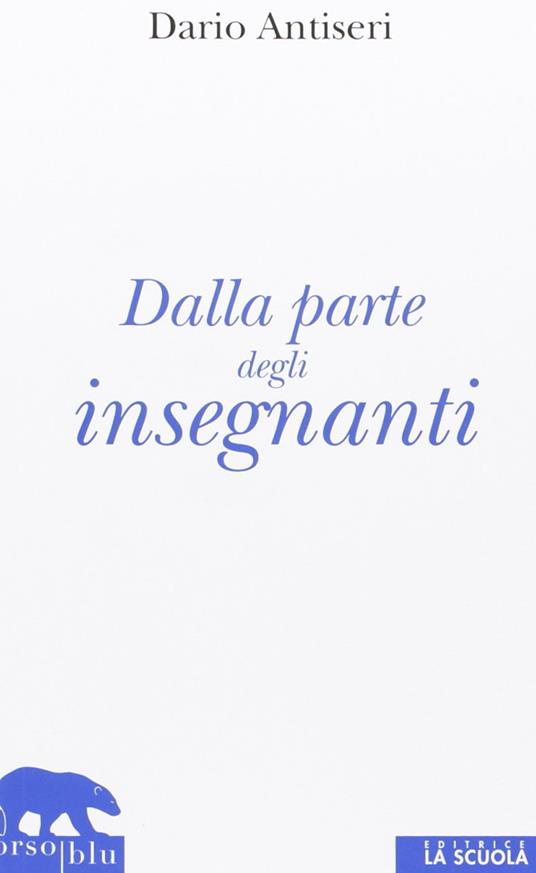 Dalla parte degli insegnanti - Dario Antiseri - copertina