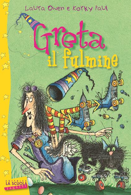 Greta il fulmine. Greta la strega - Laura Owen,Paul Korky - copertina