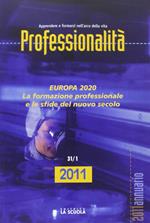 Professionalità. Annuario 2011. Europa 2020. La formazione professionale e le sfide del nuovo secolo