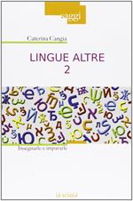 Lingue altre. Vol. 2: Insegnarle e impararle