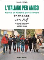 L'italiano per amico. Corso di italiano per stranieri. Letture ed esercizi