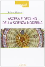 Ascesa e declino della scienza moderna