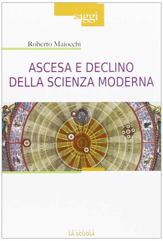 Ascesa e declino della scienza moderna - Roberto Maiocchi - copertina