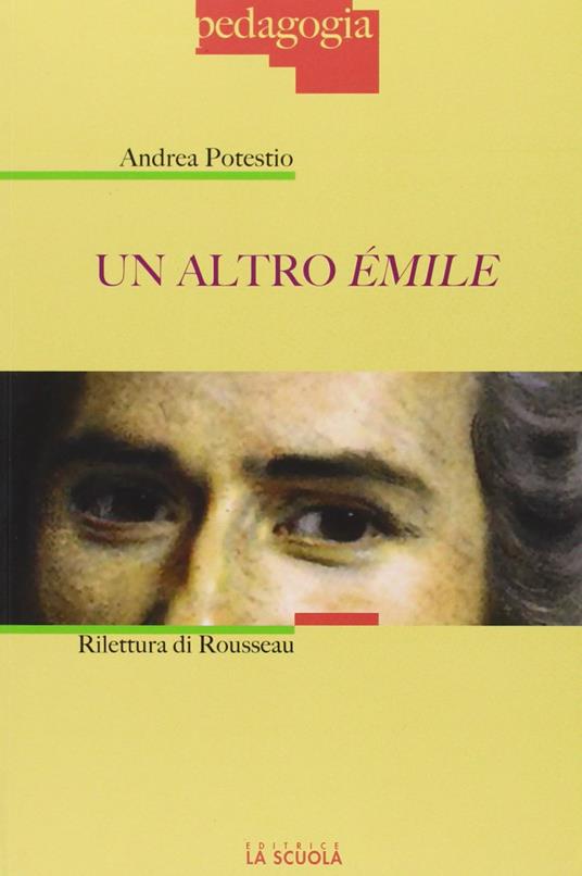 Un altro Émile. Rilettura di Rousseau - Andrea Potestio - copertina