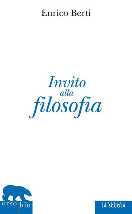 Invito alla filosofia - Enrico Berti - ebook