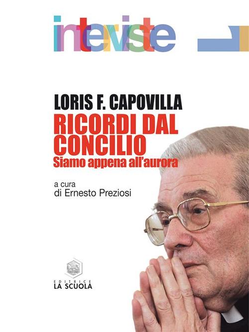 Ricordi dal Concilio. Siamo solo all'aurora - Loris Francesco Capovilla,Ernesto Preziosi - ebook