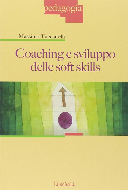 Coaching e sviluppo delle soft skills - Massimo Tucciarelli - copertina