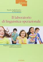 Il laboratorio di linguistica operazionale. Imparare a leggere e a scrivere nella scuola primaria