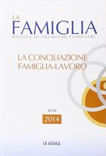 La conciliazione famiglia-lavoro. La famiglia. Annuario 2014