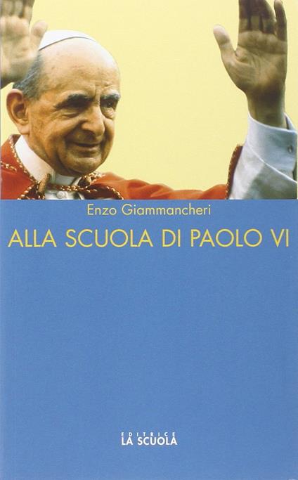 Alla scuola di Paolo VI - Enzo Giammancheri - copertina