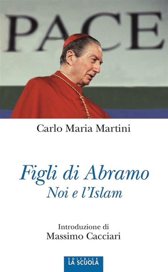 Figli di Abramo. Noi e l'Islam - Carlo Maria Martini - ebook