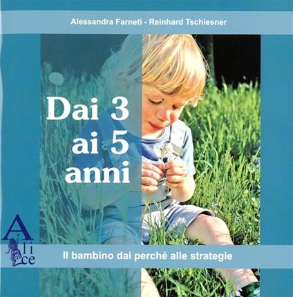 Dai tre ai cinque anni - Alessandra Farneti,Reinhard Tschiesner - copertina