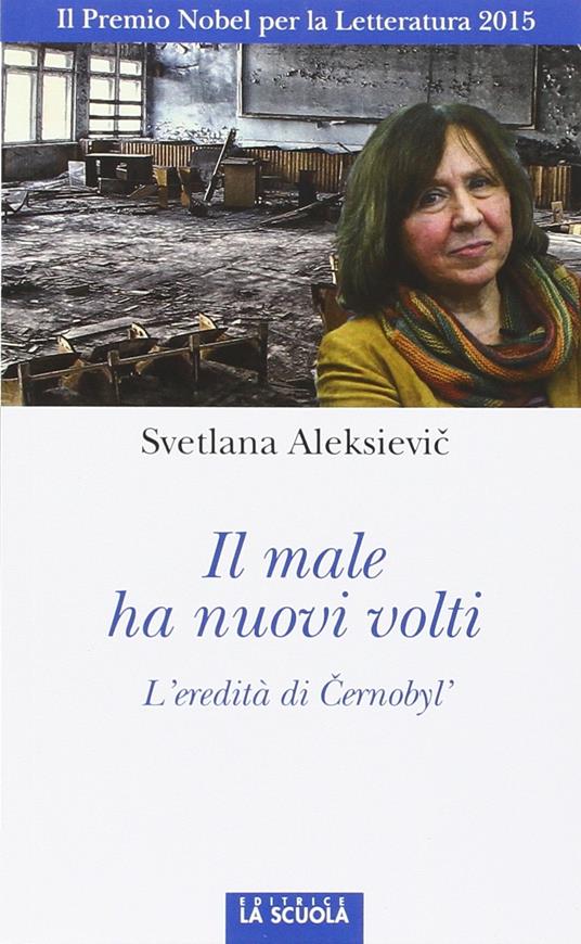 Il male ha nuovi volti. Černobyl', la Russia, l'Ucraina - Svetlana Aleksievic - copertina