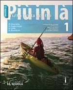 Il nuovo Più in là. Tutto porta scritto. Per le Scuole superiori. Con e-book. Con espansione online. Vol. 1