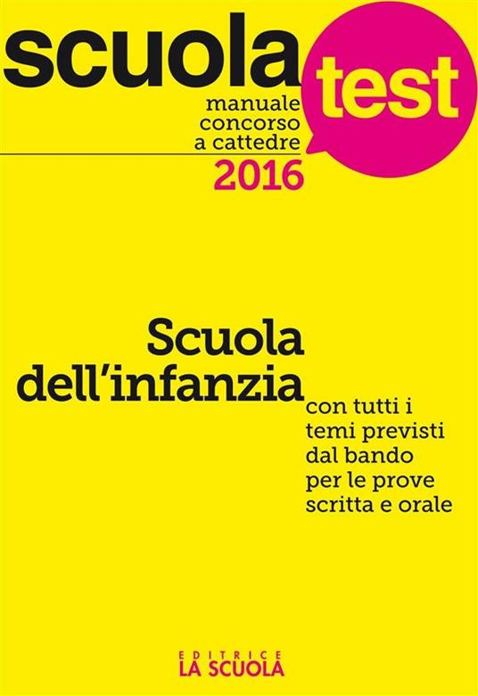 Manuale concorso a cattedre 2016. Scuola dell'infanzia. Con tutti i temi previsti dal bando per le prove scritta e orale - Paola Amarelli,Mario Falanga - ebook