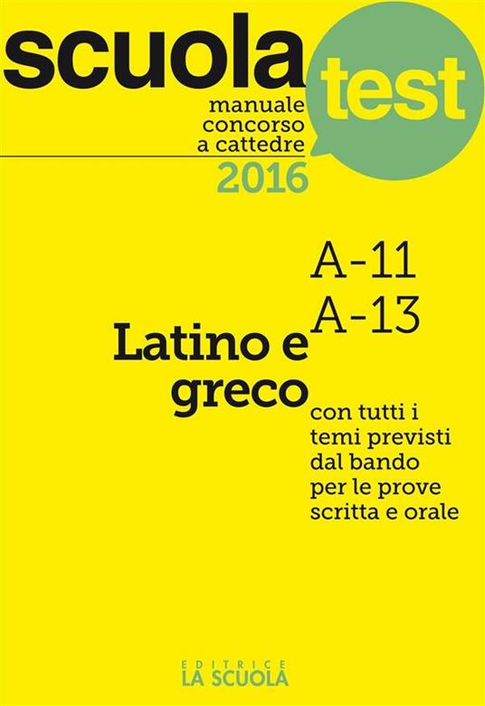 Manuale concorso a cattedre 2016. Latino e greco A-11, A-13 - G. Enrico Manzoni - ebook