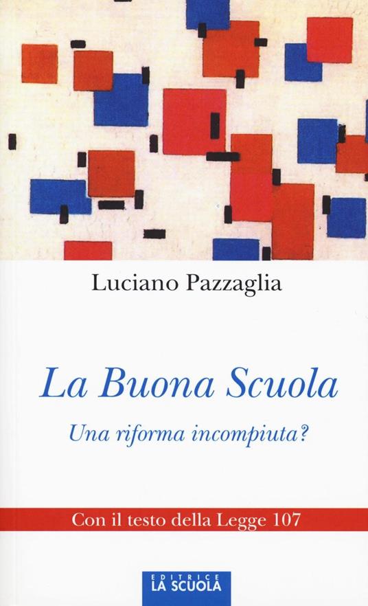 La buona scuola. Una riforma incompiuta? - Luciano Pazzaglia - copertina