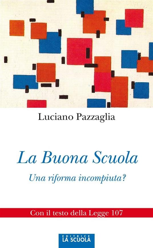 La buona scuola. Una riforma incompiuta? - Luciano Pazzaglia - ebook