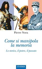 Come si manipola la memoria. Lo storico, il potere, il passato