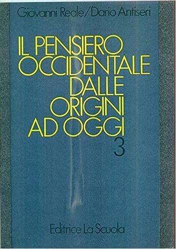 Il pensiero occidentale dalle origini ad oggi. Vol. 3 - Giovanni Reale,Dario Antiseri - copertina