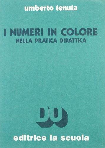I numeri in colore nella pratica didattica - Umberto Tenuta - copertina