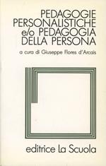 Pedagogie personalistiche e/o pedagogia della persona. Colloquio interuniversitario