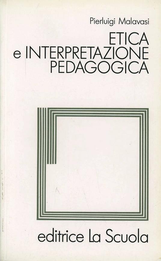 Etica e interpretazione pedagogica - Pierluigi Malavasi - copertina