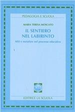 Il sentiero nel labirinto. Miti e metafore nel processo educativo