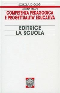 Competenza pedagogica e progettualità educativa - Lorena Milani - copertina