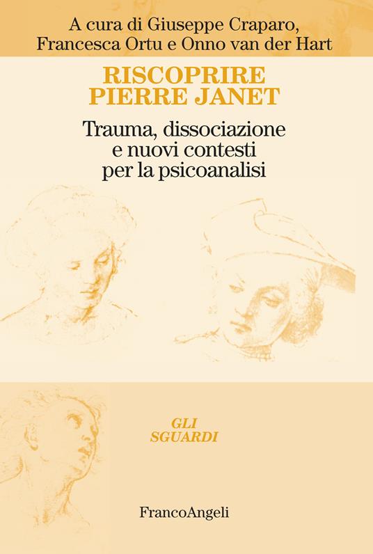 Riscoprire Pierre Janet. Trauma, dissociazione e nuovi contesti per la psicoanalisi - Giuseppe Craparo,Francesca Ortu,Onno Van der Hart - ebook