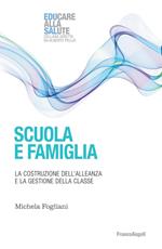 Scuola e famiglia. La costruzione dell'alleanza e la gestione della classe