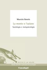 La mente e l'azione. Sociologia e metapsicologia