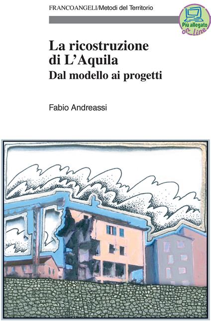 La ricostruzione di L'Aquila. Dal modello ai progetti - Fabio Andreassi - ebook