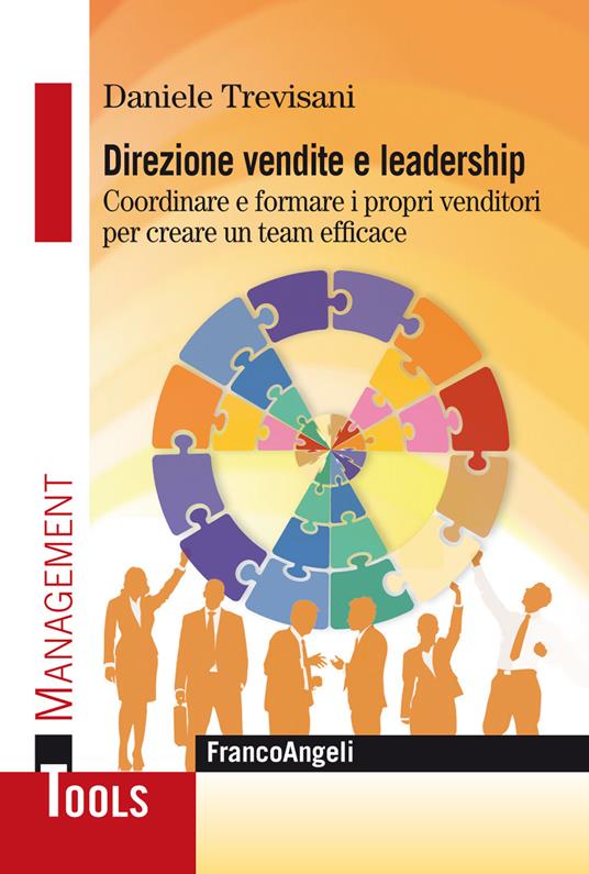 Direzione vendite e leadership. Coordinare e formare i propri venditori per creare un team efficace - Daniele Trevisani - ebook