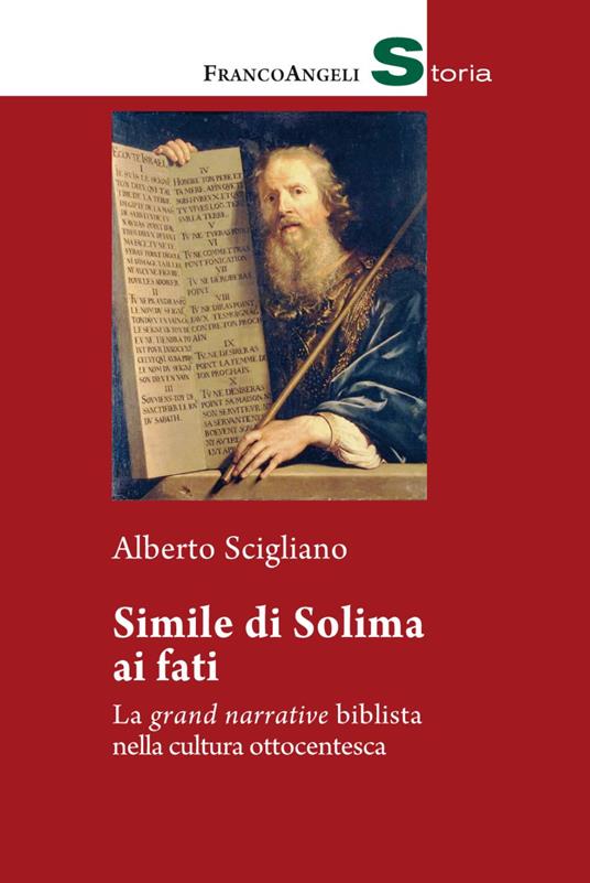 Simile di Solima ai fati. La «grand narrative» biblista nella cultura ottocentesca - Alberto Scigliano - copertina