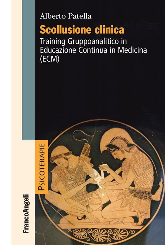 Scollusione clinica. Training Gruppoanalitico in Educazione Continua in Medicina (ECM) - Alberto Patella - copertina